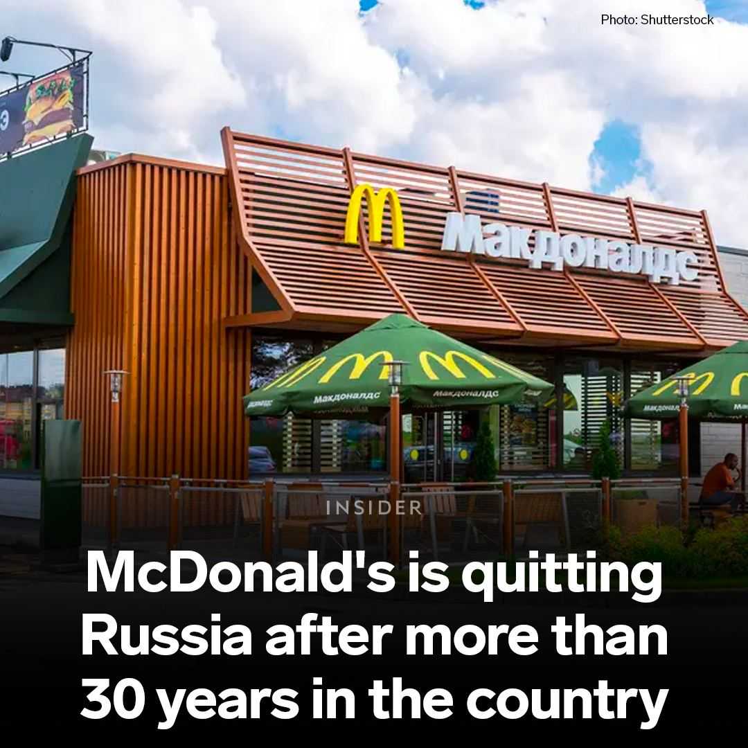 McDonald's announced it's quitting Russia after ... its business there is "no longer tenable - MirrorLog