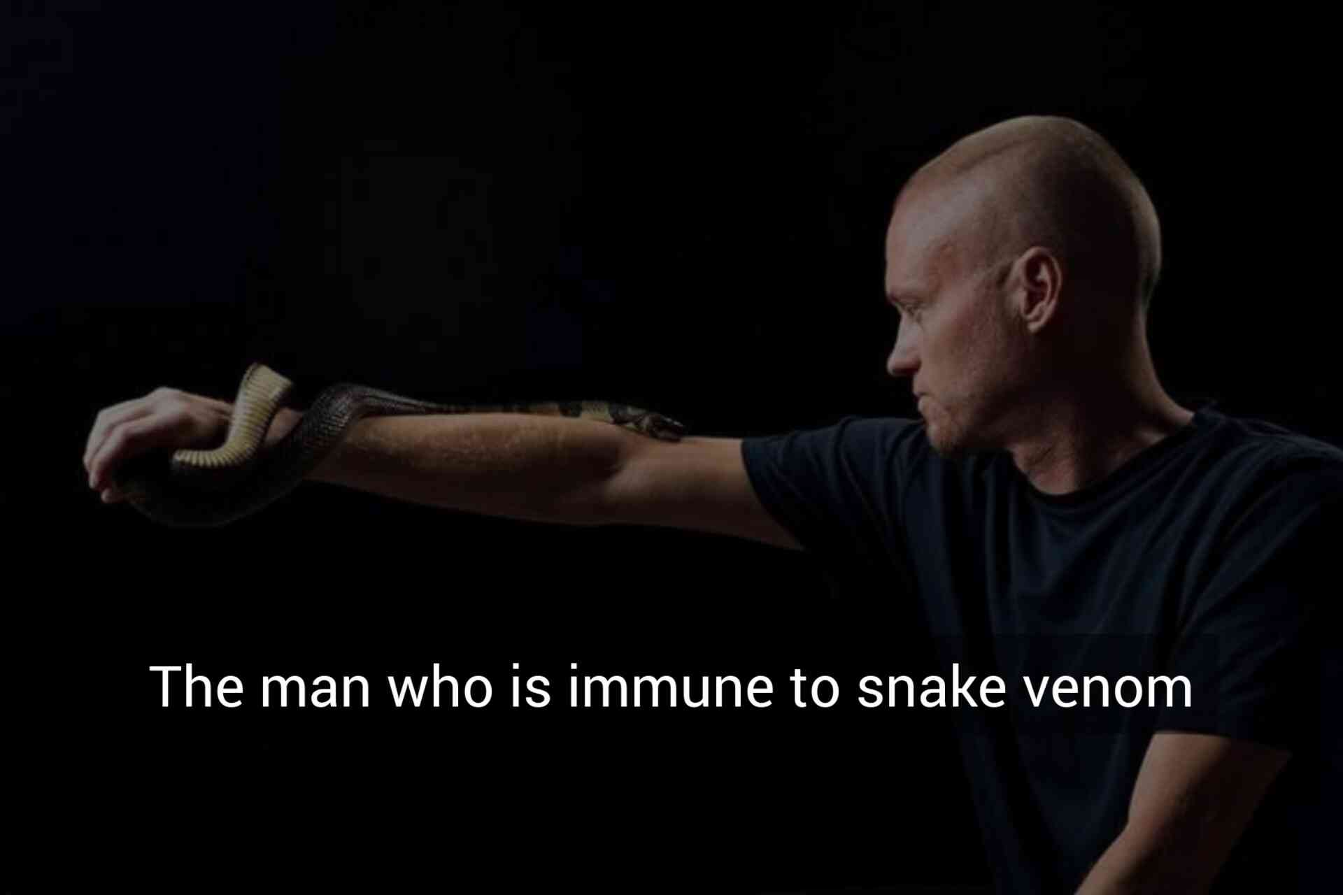 Weird fact - The man who is immune to snake venom - MirrorLog